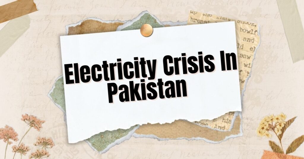 Essay On Electricity Crisis In Pakistan