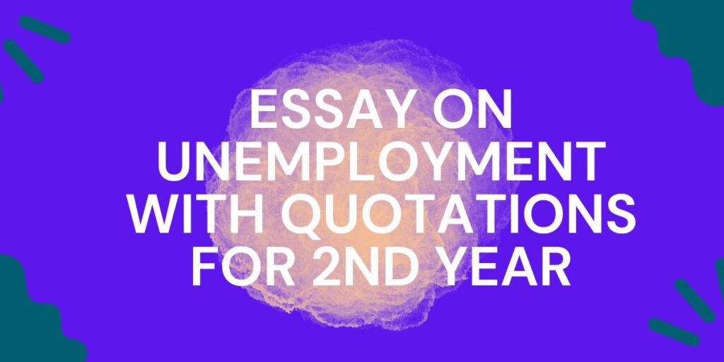 Essay on Unemployment With Quotations For 2nd Year