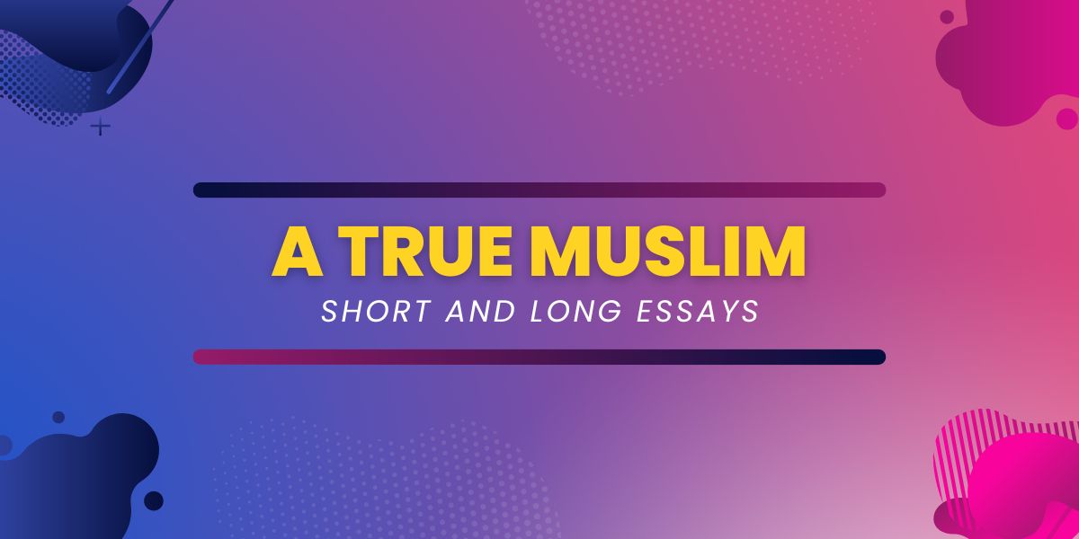 A True Muslim Essay