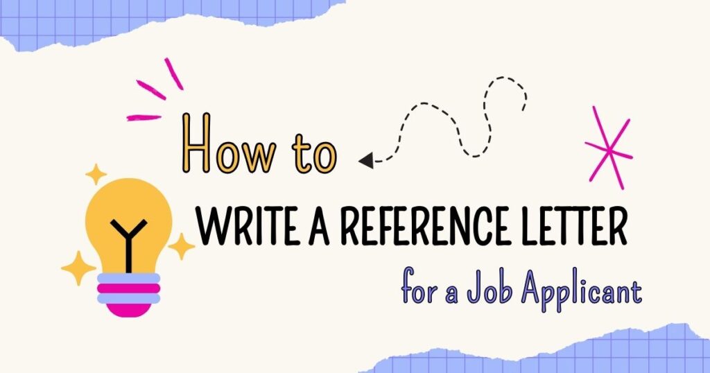 How to Write a Reference Letter for a Job Applicant