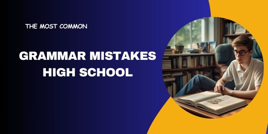 Common Grammar Mistakes High School