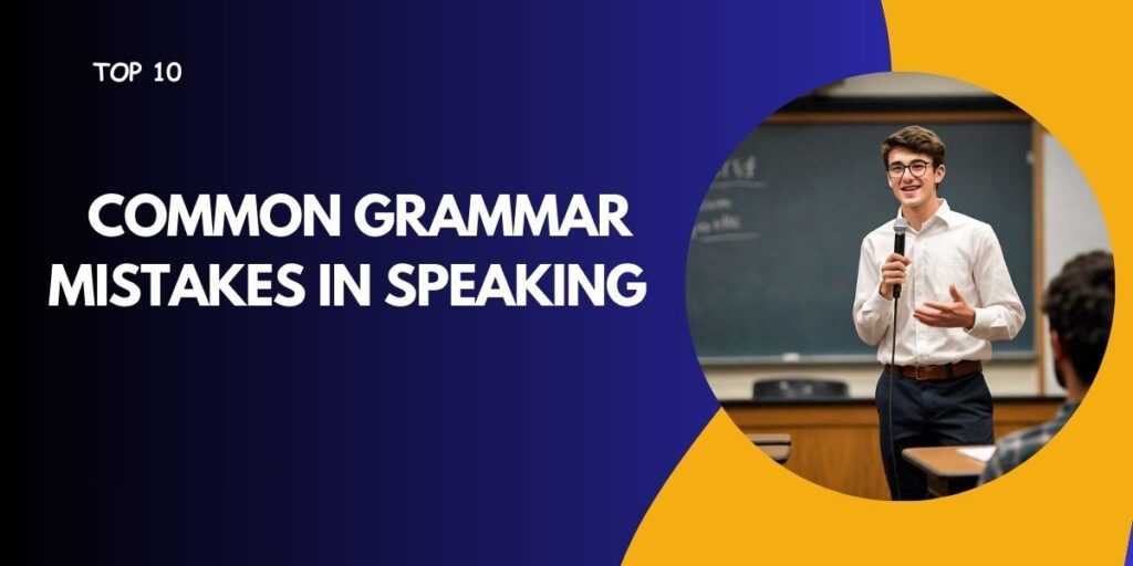 Common Grammar Mistakes in Speaking